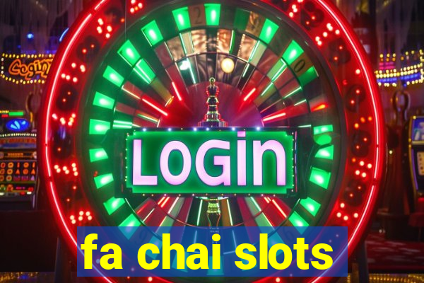 fa chai slots